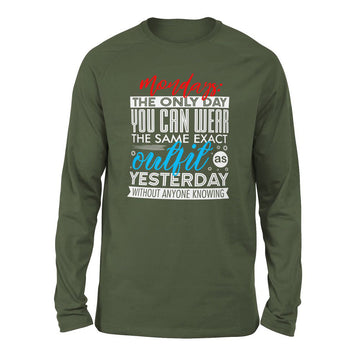 Monday, The Only Day You Can Wear The Same Exact Outfit As Yesterday Without Anyone Knowing Men/Unisex Drop Shoulder Sweatshirt in Military Green color